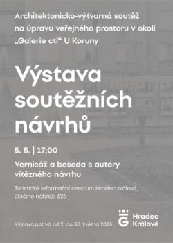 Architektonicko-výtvarná soutěž na úpravu veřejného prostoru u Galerie cti: výstava soutěžních návrhů